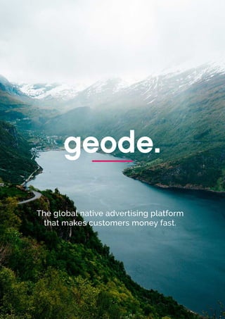 The global native advertising platform
that makes customers money fast.
 