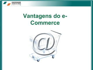 Vantagens do e-Commerce 