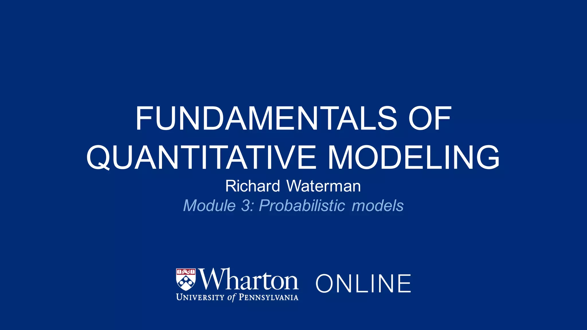 Fundamentals of Quantitative Modeling Module 3: Probabilistic Models | PPT