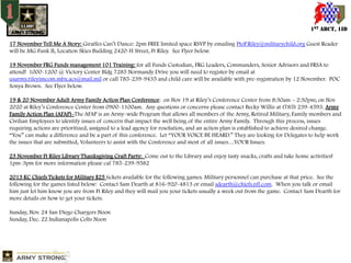 1ST ABCT, 1ID
17 November Tell Me A Story: Giraffes Can’t Dance: 2pm FREE limited space RSVP by emailing PtoP.Riley@militarychild.org Guest Reader
will be MG Funk II, Location Skies Building 2420-H Street, Ft Riley. See Flyer below.
19 November FRG Funds management 101 Training: for all Funds Custodian, FRG Leaders, Commanders, Senior Advisors and FRSA to
attend! 1000-1200 @ Victory Center Bldg 7285 Normandy Drive you will need to register by email at
usarmy.rileyimcom.mbx.acs@mail.mil or call 785-239-9435 and child care will be available with pre-registration by 12 November. POC
Sonya Brown. See Flyer below.
19 & 20 November Adult Army Family Action Plan Conference: on Nov 19 at Riley’s Conference Center from 8:30am – 2:30pm; on Nov
2020 at Riley’s Conference Center from 0900-1100am. Any questions or concerns please contact Becky Willis at (785) 239-4593. Army
Family Action Plan (AFAP)-The AFAP is an Army-wide Program that allows all members of the Army, Retired Military, Family members and
Civilian Employees to identify issues of concern that impact the well being of the entire Army Family. Through this process, issues
requiring actions are prioritized, assigned to a lead agency for resolution, and an action plan is established to achieve desired change.
“You” can make a difference and be a part of this conference. Let “YOUR VOICE BE HEARD.” They are looking for Delegates to help work
the issues that are submitted, Volunteers to assist with the Conference and most of all issues…YOUR Issues.
23 November Ft Riley Library Thanksgiving Craft Party: Come out to the Library and enjoy tasty snacks, crafts and take home activities!
1pm-3pm for more information please cal 785-239-9582
2013 KC Chiefs Tickets for Military $25 tickets available for the following games. Military personnel can purchase at that price. See the
following for the games listed below: Contact Sam Dearth at 816-920-4813 or email sdearth@chiefs.nfl.com. When you talk or email
him just let him know you are from Ft Riley and they will mail you your tickets usually a week out from the game. Contact Sam Dearth for
more details on how to get your tickets.

Sunday, Nov. 24 San Diego Chargers Noon
Sunday, Dec. 22 Indianapolis Colts Noon

 