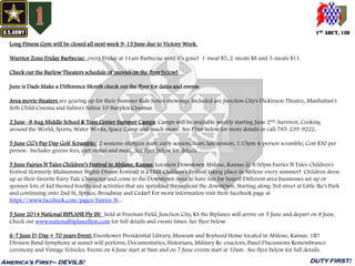 1ST ABCT, 1ID
America’s First– DEVILS! DUTY FIRST!
Long Fitness Gym will be closed all next week 9-13 June due to Victory Week.
Warrior Zone Friday Barbecue: every Friday at 11am Barbecue until it’s gone! 1-meat $5, 2-meats $8 and 3-meats $11.
Check out the Barlow Theaters schedule of movies on the flyer below!
June is Dads Make a Difference Month check out the flyer for dates and events.
Area movie theaters are gearing up for their Summer Kids Series showings. Included are Junction City's Dickinson Theatre, Manhattan's
Seth Child Cinema and Salina's Salina 10 Starplex Cinemas
2 June -8 Aug Middle School & Teen Center Summer Camps: Camps will be available weekly starting June 2nd: Survivor, Cooking
around the World, Sports, Water Works, Space Camp and much more. See Flyer below for more details or call 785-239-9222.
5 June CG’s Pay Day Golf Scramble: 2 sessions-shotgun start; early session, 8am; late session; 1:15pm 4-person scramble; Cost $30 per
person. Includes greens fees, cart rental and meal. See flyer below for details.
5 June Fairies N Tales Children’s Festival in Abilene, Kansas: Location Downtown Abilene, Kansas @ 4:30pm Fairies N Tales Children's
Festival (formerly Midsummer Nights Dream Festival) is a FREE Children's Festival taking place in Abilene every summer! Children dress
up as their favorite Fairy Tale Character and come to the Downtown Area to have fun for hours! Different area businesses set up or
sponsor lots of kid themed booths and activities that are sprinkled throughout the downtown. Starting along 3rd street at Little Ike's Park
and continuing onto 2nd St, Spruce, Broadway and Cedar! For more information visit their facebook page at
https://www.facebook.com/pages/Fairies-N...
5 June 2014 National BIPLANE Fly IN: held at Freeman Field, Junction City, KS the Biplanes will arrive on 5 June and depart on 8 June.
Check out www.nationalbiplaneflyin.com for full details and events times. See flyer below.
6-7 June D-Day + 70 years Event: Eisenhower Presidential Library, Museum and Boyhood Home located in Abilene, Kansas: 1ID
Division Band Symphony at sunset will perform, Documentaries, Historians, Military Re-enactors, Panel Discussions Remembrance
ceremony and Vintage Vehicles. Events on 6 June start at 9am and on 7 June events start at 10am. See flyer below for full details.
 