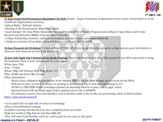 1ST ABCT, 1ID
America’s First– DEVILS! DUTY FIRST!
21 June Gospel Fest Performances Manhattan City Park: Parade – begins Downtown at Manhattan Town Center, 3rd & Poyntz at 10:00
•Certificate Appreciation Ceremony
• Jaleesa Ridley -National Anthem
• Reading of the Proclamation: Mayor John Matta
• Guest Speaker: Dr. Zelia Wiley (Assistant Dean and Director of the Diversity Programs and College of Agriculture and K-State
Research and Extension (KRSE) at Kansas State University)
• College Scholarship Awardees: Gabriela Armendariz, Zachary Cooper, Leroy James Burke III
• Children’s Activities (Train Rides, Wizard & Bouncy Castle) and MUCH MORE.
24 June Financial Aid Workshop: 1:30pm at Bldg 217 RM 202 If you would like help paying for college and get great information to
assist you with financial aid this is the place to be.
25 June Fall/Apple Day’s Festival Lottery Booth Drawing: Open to all Battalion and above FRG groups! If your BN is interested in doing
the fundraiser there is some information for you to know:
When: June 25th
Time: 1:30pm
Where: Bldg 580 Division HQ’s Bldg, Room 110
Who: All BN and above FRG Groups
Other information:
· Need to have a Battalion Representative at the meeting (FRSA’s are not allow to make the decisions for the BN’s)
· Will need to have at least 5/6 choices of wanting to sell (walking Taco’s, Hot dogs, Hamburgers, etc)
· All BN/Co/TRP/BTRY Funds Custodians (primary & alternate) must be in place and on appt. orders
· Informal Funds SOP and Funds Appt Orders updated and on file at DFMWR
· All volunteers need to have food handlers card at all times while in the booth: can get training online at IACH website:
https://iach.amedd.army.mil
• Go to quick link on right side of screen on homepage
•Click on Food Handlers training
•Complete training and take the test; once completed print out results
•Take test results to Bldg 640 on 2nd Floor RM 202
•They will issue Food Handlers card; the card is good for one year of date given
 