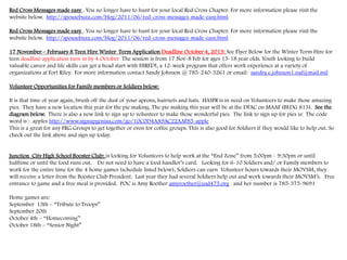 Red Cross Messages made easy . You no longer have to hunt for your local Red Cross Chapter. For more information please visit the
website below. http://spousebuzz.com/blog/2011/06/red-cross-messages-made-easy.html
Red Cross Messages made easy . You no longer have to hunt for your local Red Cross Chapter. For more information please visit the
website below. http://spousebuzz.com/blog/2011/06/red-cross-messages-made-easy.html
17 November – February 8 Teen Hire Winter Term Application Deadline October 4, 2013: See Flyer Below for the Winter Term Hire for
teen deadline application turn in by 4 October The session is from 17 Nov-8 Feb for ages 15-18 year olds. Youth looking to build
valuable career and life skills can get a head start with HIRED!, a 12-week program that offers work experience at a variety of
organizations at Fort Riley. For more information contact Sandy Johnson @ 785-240-3261 or email: sandra.e.johnson1.naf@mail.mil
Volunteer Opportunities for Family members or Soldiers below:
It is that time of year again, brush off the dust of your aprons, hairnets and hats. HASFR is in need on Volunteers to make those amazing
pies. They have a new location this year for the pie making. The pie making this year will be at the DFAC on MAAF (BLDG 813). See the
diagram below. There is also a new link to sign up to volunteer to make those wonderful pies. The link to sign up for pies is: The code
word is : apples http://www.signupgenius.com/go/10C0D4AA9AC22AAF85-apple
This is a great for any FRG Groups to get together or even for coffee groups. This is also good for Soldiers if they would like to help out. So
check out the link above and sign up today.
Junction City High School Booster Club: is looking for Volunteers to help work at the “End Zone” from 5:00pm - 9:30pm or until
halftime or until the food runs out. Do not need to have a food handler’s card. Looking for 6-10 Soldiers and/ or Family members to
work for the entire time for the 4 home games (schedule listed below), Soldiers can earn Volunteer hours towards their MOVSM, they
will receive a letter from the Booster Club President. Last year they had several Soldiers help out and work towards their MOVSM’s. Free
entrance to game and a free meal is provided. POC is Amy Roether amyroether@usd475.org and her number is 785-375-9691
Home games are:
September 13th – “Tribute to Troops”
September 20th
October 4th – “Homecoming”
October 18th – “Senior Night”
 