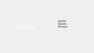 Index:
-Author
-Novels
-Phrases
 