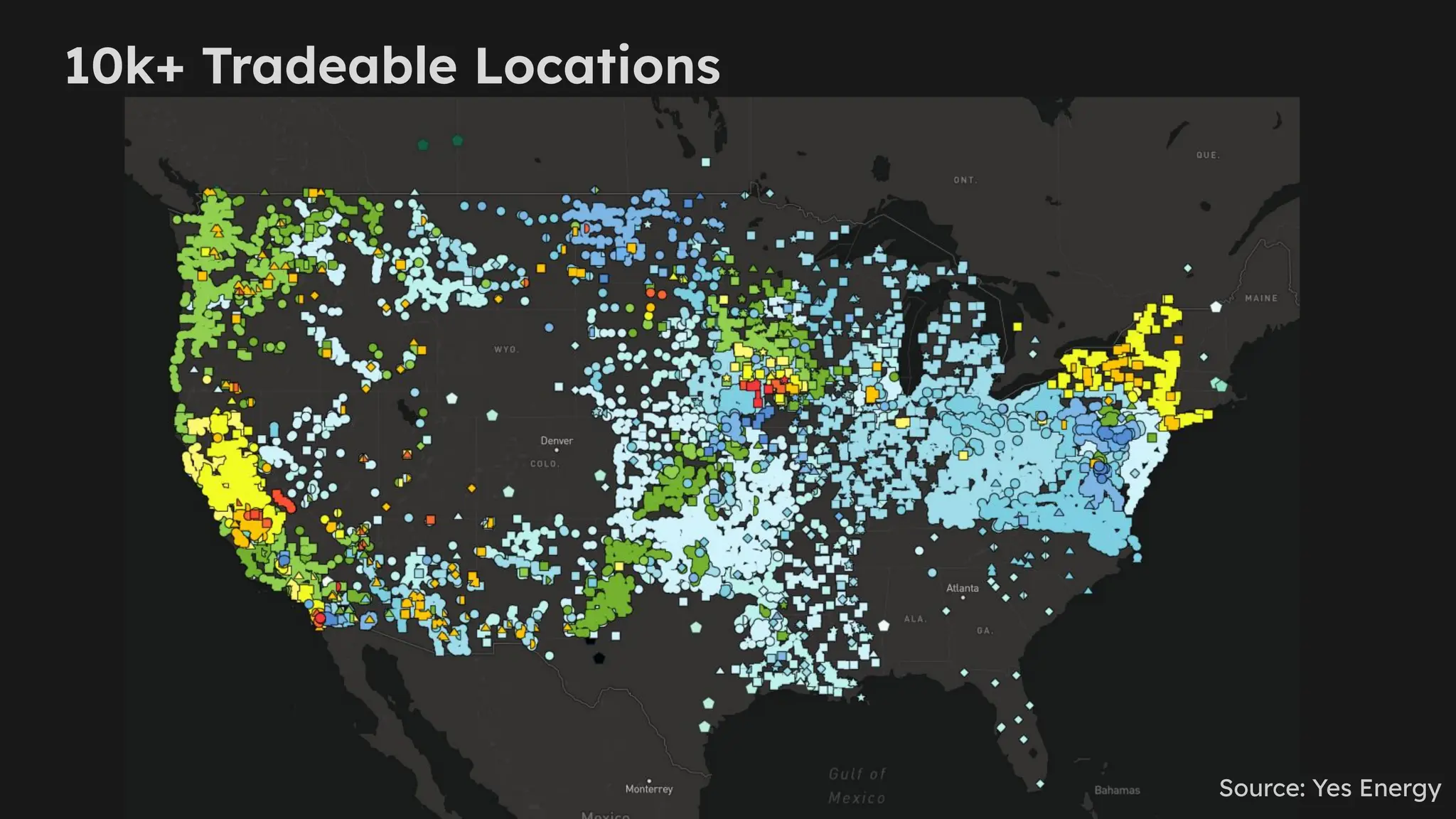 10k+ Tradeable Locations
Source: Yes Energy
 