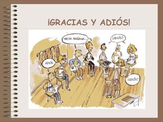 ¡GRACIAS Y ADIÓS! 