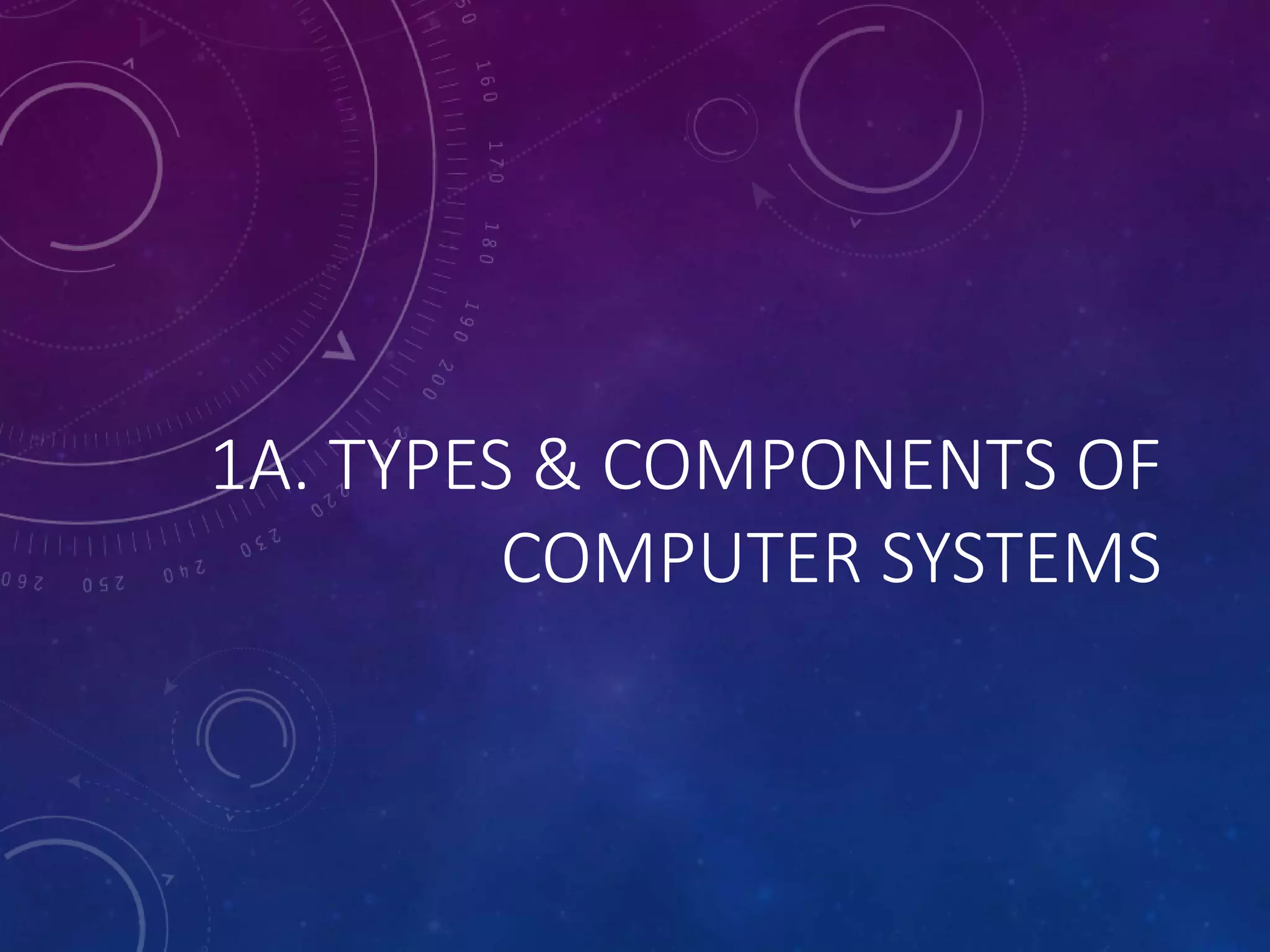 1 Types and components of computer systems PPT