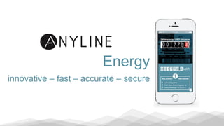 Energy
innovative – fast – accurate – secure
 