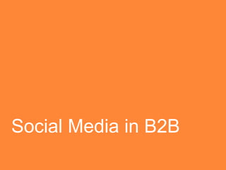 Social Media in B2B
 