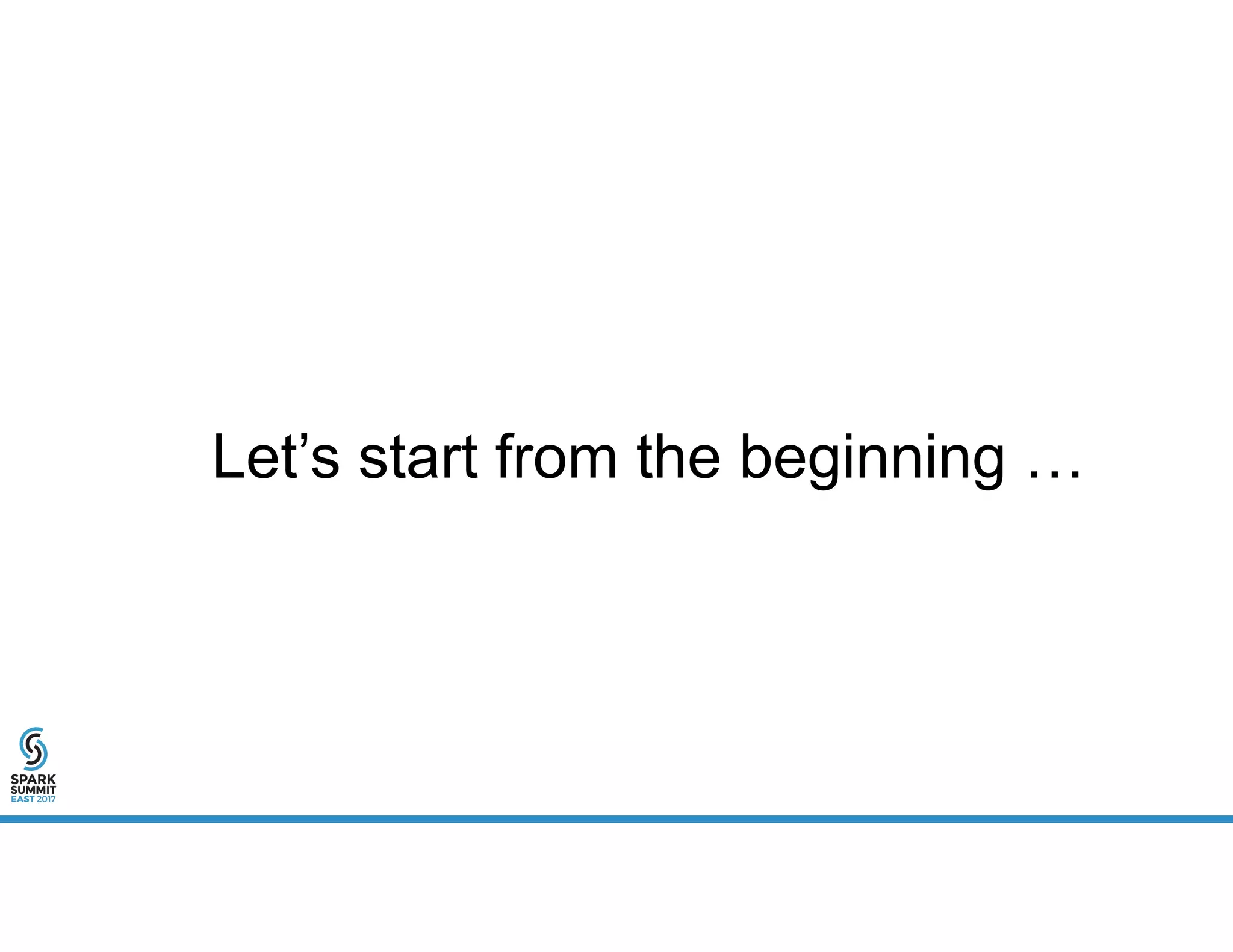 Let’s start from the beginning …