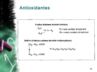 30
Antioxidantes
 