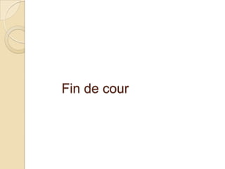 Fin de cour

 