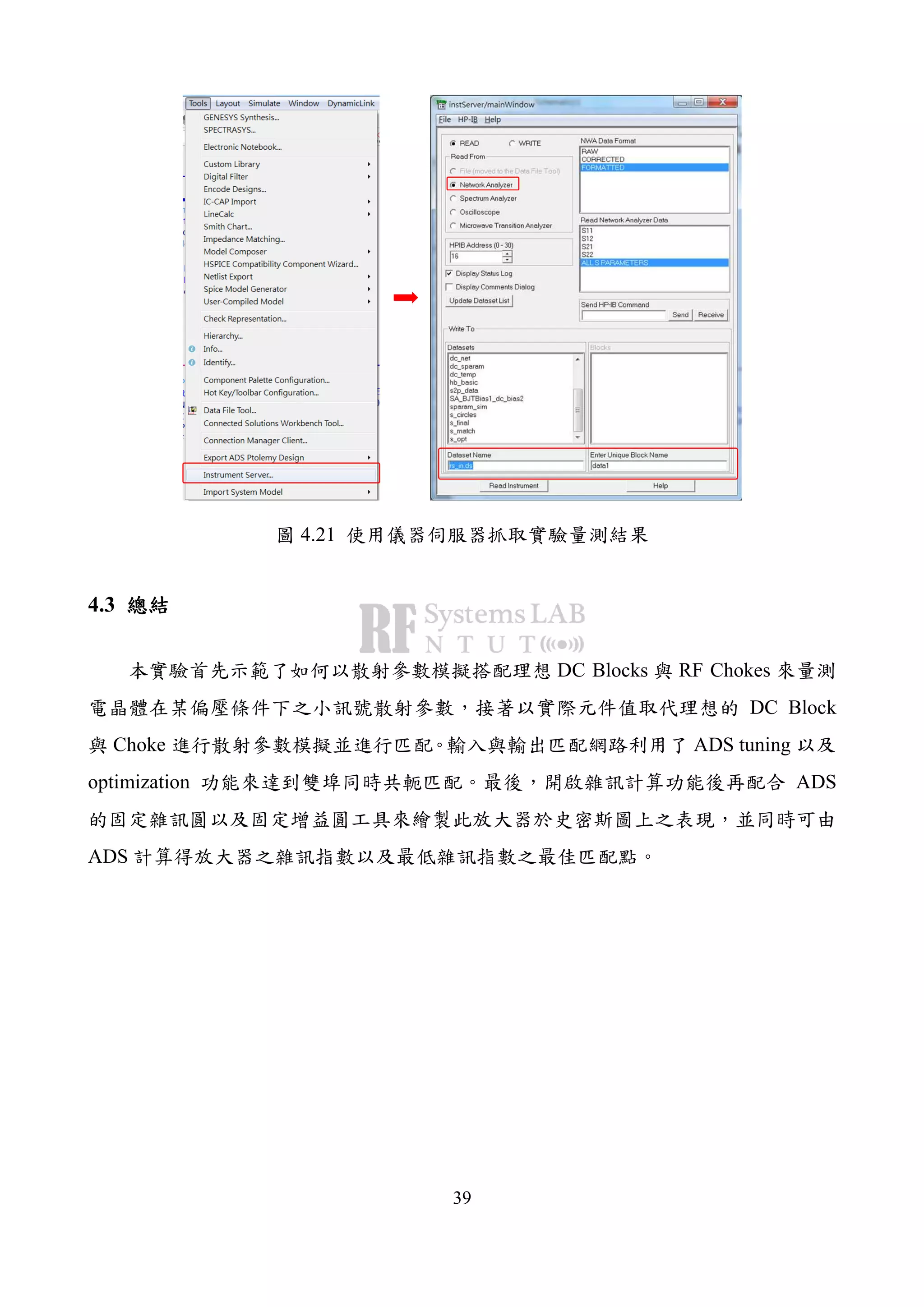 39
4.21
4.3
DC Blocks RF Chokes
DC Block
Choke ADS tuning
optimization ADS
ADS
 