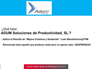  Utiliza como indicador de referencia OEE.