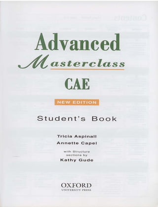 vance
asterclass
A
NEW EDITION
Student's Book
Tricia Aspinall
Annette Capel
with Structure
s e c t i o n s by
Kathy Gude
OXFORD
U N I VE RS I T Y PRE S S
 