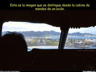 Esta es la imagen que se distingue desde la cabina de mandos de un avión. 