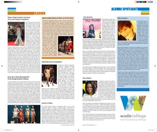 Billy Crawford grew up
in Arkansas and is a
proud BA Merchandise
Management graduate
of Wade. ”I chose Wade
College because of the
smaller campus size and
the prime location in the
Design District. Wade
College  significant-
ly helped prepare me for
my career by offering
courses that relate to
my current occupation
as a Merchandise Assis-
tant. Do not study just to make a letter grade; study to remember!
There is a correlation between what I was taught in the classroom
and with my current job.    
Billy proudly achieved a corporate level position in the merchan-
dising industry within six months of earning his BA Degree. He is
the Merchandise Assistant for Pier 1 Imports based in Fort Worth,
Texas. “I assist three Buyers, two merchandise planners, and two
allocation analysts among five different departments including
Rugs, Bedding, Throws, Window Treatments, and Shower Linens.
I create SKUs, process purchase orders to vendors,  and
execute purchase order changes. No two days at the office are the
same.” Billy also assists buyers with samples including product
validation for e-commerce and gathers competitive market research
on other retailers. “There is daily involvement and communication
with overseas vendors about purchase orders or characteristics
about product. What I enjoy most about my career, thus far, is the
constant involvement with different types of work in the office. I
have worked with legal, product compliance, buying, planning and
allocations, and marketing/e-commerce. It has showed me the
range of occupations that really exist out there.”  
Students must prepare successfully for this industry. Billy’s valuable
advice involves what employers are looking for. “Many students
(I at the time) focus on making straight A’s and fail to realize that
is only part of the ‘game.’ Many employers are looking for candi-
dates who are well-rounded. They want individuals who have
experience, have stories to share, and have accomplishments
outside of the classroom. You may be the smartest student, but
that doesn’t make you the sharpest crayon in the box. Last but not
least, you have to network! It is crucial in order to survive in these
areas of concentration. I’m sure Mr. John Conte (VP of Education)
would agree!” 
 
 
Oscar de La Renta Retrospective
at the George W Bush Institute
Just months before the passing of the illustrious Dominican American
designer, Wade College students had an opportunity to attend the
opening of the Oscar de La Renta: Five Decades of Style exhibit at the
George W. Bush Presidential Center. The exhibit focused on the design-
er’s well-known creations for first ladies like Hillary Clinton and Nancy
Reagan, fashion notables like Anna Wintour and Sarah Jessica Parker
and local Texan socialites including Mercedes T. Bass and Lynn Wyatt.
Oscar’s remarkable career working for Balenciaga, Lanvin, Balmain
and as the only couturier for Elizabeth Arden, was highlighted in the
retrospective. George and Laura Bush had a special relationship with
Oscar, as the designer was responsible for dressing the first lady for her
husband’s inauguration, as well as President and Mrs. Bush’s daughter,
Jenna,forherwedding in 2008.Thesegarments,including JennaBush’s
wedding gown, were artfully displayed against dramatic backdrops and
impressive lighting. Wade College students experienced a multimedia
presentation with video interviews of the designer and the first family.
Established in 2008 at a prestigious
art gallery in Houston, The Little
Black Dress Designer has grown
into a state-wide competition for
emerging fashion designers. The
2014 challenge was to submit a
version of the iconic Little Black
Dress to win part of a $30,000
scholarship. Judges included fash-
ion industry legend Jan Strimple,
designers Abi Ferrin, Prashe and
Khanh Nguyen, and modeling
agent Kate Wagner, among oth-
ers. Those entries placing in the
top 10 received, in addition to
scholarship funds, the opportuni-
ty to be mentored by a successful
designer and the additional opportunity to design for a fashion no-
table, acting as a “muse” for the emerging designer. Wade College
had two students place in the top 10! BA alumni Bridgette Burke and
Trevail Anderson were crowd favorites during the star-studded event
at The House of Blues. Both students were recognized on stage for
their expertly tailored designs. Founder of LBDD, Jeff Shell, went on
to be the keynote speaker and Distinguished Achievement Award
recipient for 2014 at Wade College’s commencement ceremony.
The Fashion Industry Gallery in downtown Dallas lit up for three
consecutive nights as Fashion X Dallas brought a consortium of
designers together to highlight the best of Dallas fashion design.
Designers featured included Edo Popken, Abi Ferrin and Isabella Rose
Taylor among nearly 50 others. The Dallas Fashion Fund awarded its
inaugural award to Jerry Matthews and Francesca Viamonte of Nine
Muses during the event. The award included a Bernina B 560 sew-
ing machine and serger, one year of services from Modalyst, one year
professional membership to Maker’s Row and one year member-
ship to Startup Fashion. The event also benefitted The Rise School of
Dallas, serving children who are developmentally challenged. Wade
College students, administration and faculty were in attendance to
support a trio of evenings celebrating our growing industry in Dallas.
Oklahoma native Shay Wilburn
graduated in 2007 with a concentra-
tion in Merchandise Marketing. Her
grandmother, who owned a fashion
boutique, sparked her initial interest
in the industry. “We used to travel to
Dallas and attend Market so often that
the World Trade Center felt like home.
This is where I was introduced to the
process of retail buying.” She decided
to enroll at Wade College to pursue
her interest. “I’ve always been more
left-brained and logical, but I always knew I had a creative side. My
classes at Wade College unleashed what I never knew existed and I felt
free and comfortable for the first time.” 
Shay is the Retail Account Manager at Imaginuity Interactive. Her clients
are shopping centers across the U.S. “We provide website hosting and
email marketing services that integrate with their traditional and digital
branding, social media campaigns, and mobile programs. We work
closely with shopping malls on brand initiatives. We provide marketing
strategies and trends to keep our clients on the cutting edge of retail
and technology.” 
“Don’t be afraid to take risks. If you know a job will enhance your resume,
take it. Don’t be afraid to work for different retailers; you’ll gain some-
thing different from each of them. This is the best way to know what
works for you. Whether it’s working for a company or being a business
owner, start creating a path to get you there.” 
6 l www.wadecollege.edu d&m2015 d&m2015 www.wadecollege.edu l 7
Shay Wilburn
Little Black Dress Competition
Fashion X Dallas
Alyx Martinez grew up in
South Texas and graduated
in 2012 earning her degree
concentration in Fashion
Design. While she attend-
ed Wade College, she took
advantage of the opportu-
nities and valued the en-
couragement to work the
Apparel Markets at the
Dallas Market Center. “I
also did a lot of volunteer-
ing with Jan Strimple. Com-
bining that with my back-
ground in merchandising and design, allows me to have a better
understanding and knowledge of different aspects of the fashion
industry. I still learn every day in my job and use practices I learned
in school to push myself further whether it’s in a creative aspect
(drawing, sewing), communication skills or managerial skills. Most
importantly, I always have my mentors who I can go to for differ-
ent insights on questions I may have.”   
Alyx is currently the National Sales Director for Pink Pewter, a
company that specializes in high-fashion hair accessories that are
fun and edgy. She leads her sales team, enhances customer re-
lationships, and manages sales reps. “During Pink Pewter’s busy
season, I basically live on a plane and travel from show to show.
Otherwise, I am in the office answering phones, inputting data,
designing or researching. Every day is different! I enjoy the com-
bination of sales and meeting new people through traveling
complimented with the office days of assisting in designs for the
next collection.” 
For students who are beginning their careers, she recommends
that they network as much as possible. “You never know who
you’ll meet. Always have a business card on you and ALWAYS put
yourself out there! Keep an open mind and embrace the knowl-
edge and wisdom people are willing to give.” 
Alyx Martinez
Billy CrawfordWade College Makes Its Mark on the Pin Show
Terry Costa has been the pre-
mier evening wear, prom and
bridal gown resource in Dallas
for decades. Once annually,
Terry Costa’s landmark loca-
tion at the southwest corner of
Preston and 635 hosts the Ter-
ry Costa Design Competition.
Wade College student Sergio
Armas went on to win the com-
petition in a prior year, and
became an in-house designer
for Terry Costa. This year Wade
College has four students who
competed: LaMarcus Holloway,
Cassi O’Brien, Megan Pollock
and Lyenise Veasley. Each stu-
dent presented their garment
during a runway show at Terry Costa to a packed audience including
judge Jan Strimple, famed runway model turned successful fashion
show producer. Student Lyenise Veasley said, “From the moment
I heard about the Terry Costa Designer Competition I was thrilled! I
thought, ‘Project Runway-prom style.’ This was my opportunity to take
my designs to the next level. The representatives of Terry Costa came
to Wade College to go over the contest. Designers participated from
everywhere; there was even a competitor from Sweden! She was a
foreign exchange student who started sewing at a very early age. The
designers and models all became like one big happy family and ev-
eryone was very encouraging.” Veasley recalls about the night of the
event, “Once we got in the Terry Costa showroom, it was lights, cam-
era, action! The models were prepped for the show by the makeup
artists and hairstylists from TINT. They did an awesome job and mod-
els looked fabulous. The night began with a quick prayer backstage
and everyone got in place. I cannot tell you how fast things went from
there.” Students not only participated in the live event, but also had
the opportunity to have their garments represented in Terry Costa’s
social media campaign, where the public voted on their favorite look.
Wade College Students Dominate
Terry Costa Design Competition
The largest independent fashion show in Texas is hosted every
Spring in the Dallas Design District. The event has always focused
on highlighting independent, local designers, providing them a
backdrop to connect with retail buyers from the state and beyond.
This year 15 new designers and 8 veteran designers hit the runway
from Dallas, Houston, and Fort Worth, among other Texas cities.
Wade College Alumni Tracy Harwood was the Events Producer
working under the direction of long time Wade College supporter
Julie McCullough Kim, executive director and the founder of Pin
Show. This year Wade College students, professor, and alumni,
were among the feature designers. Each designer featured six
looks on the runway. Wade
College BA student Venny
Etienne presented his already
accomplished women’s ready
to wear collection, LeVenity.
Wade College Alumni Megan
McKinney of Meg Morgan
showcased her sophisticat-
ed knits and ready-to-wear
line. Wade College Design
Division Director and Chair
of the Fashion Design depart-
ment Rusty Bell, showcased
his men’s intimate apparel
and active wear line ThriIII.
Entire Magazine.indd 6-7 4/8/15 3:10 PM
 