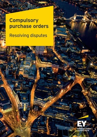 Compulsory
purchase orders
Resolving disputes
 
