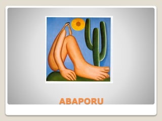 ABAPORU
 
