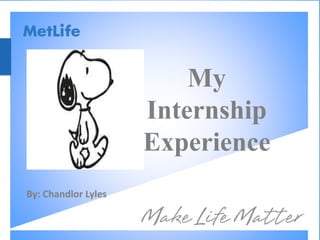 My
Internship
Experience
By: Chandlor Lyles
 