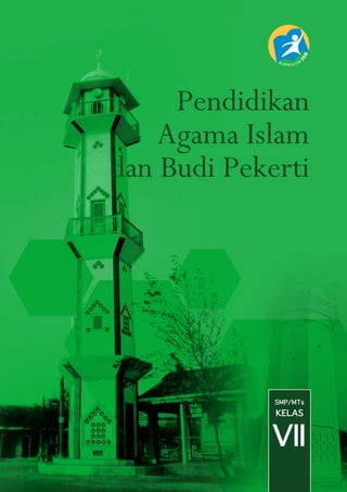 Pendidikan
Agama Islam
dan Budi Pekerti
SMP/MTs
VII
KELAS
 