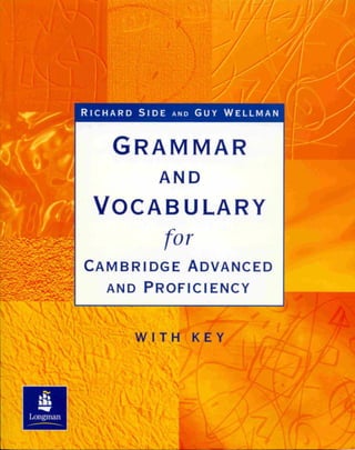 GRAMMAR AND VOCABULARY FOR CAE AND CPE