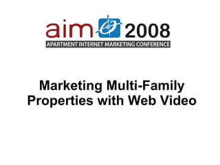Marketing Multi-Family Properties with Web Video 