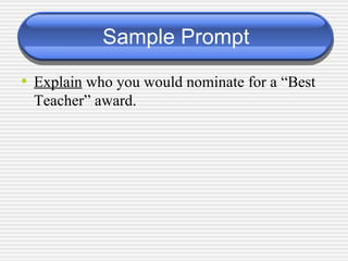 Sample Prompt Explain  who you would nominate for a “Best Teacher” award. 