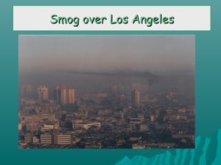 Smog over Los AngelesSmog over Los Angeles
 
