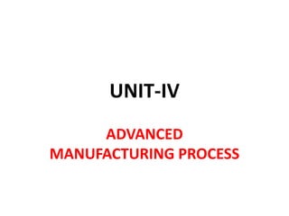 Advanced manufacturing process | PPTX