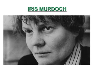 IRIS MURDOCHIRIS MURDOCH
 