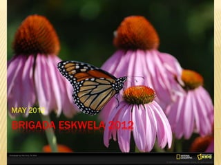 MAY 2012

BRIGADA ESKWELA 2012
 