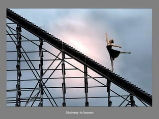 Stairway to heaven