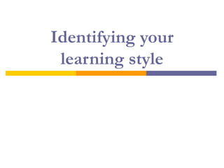 Identifying your learning style 