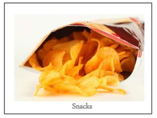 Snacks
 
