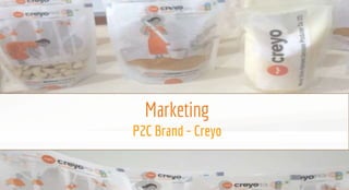 Marketing
P2C Brand - Creyo
45
 