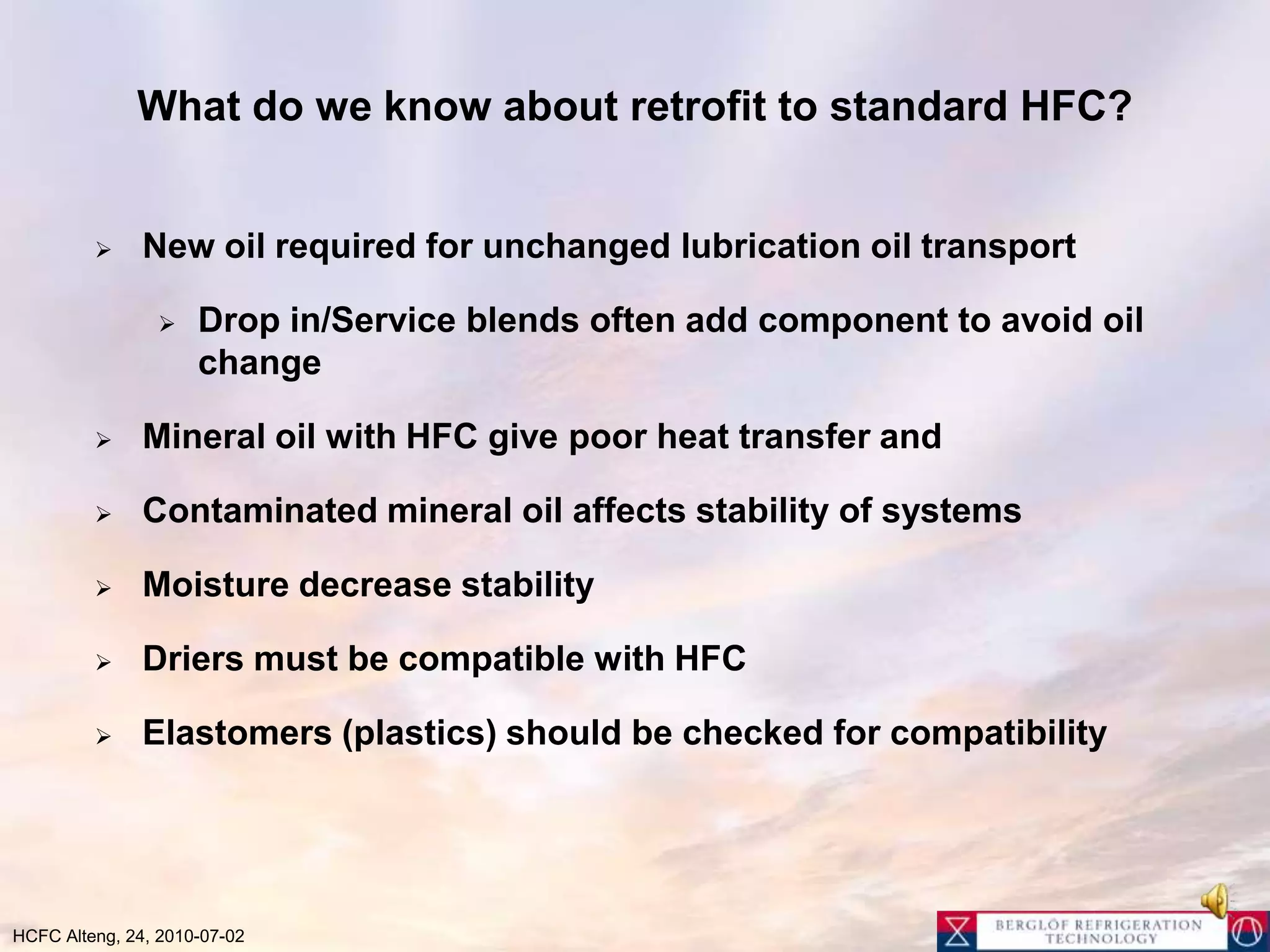 What do we know about retrofit to standard HFC?New oil required for unchanged lubrication oil transport