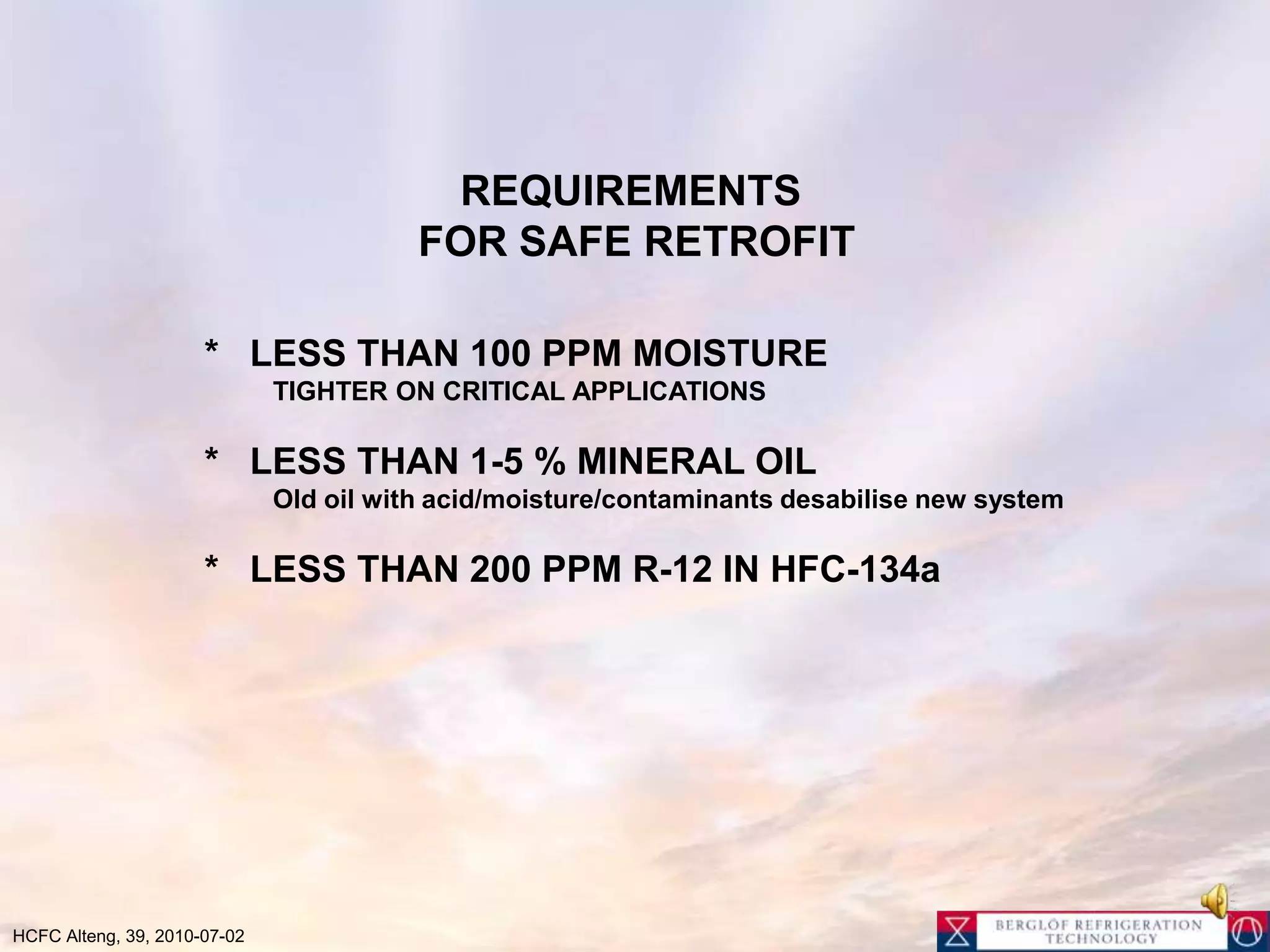 Tubes with expanded surfaces “groves” tend to be clogged by oilBitzer Refrigerant Handbook about this type of service blends “On account of the good miscibility of R-600a, conventional lubricants can also be used under favourable conditions.”
