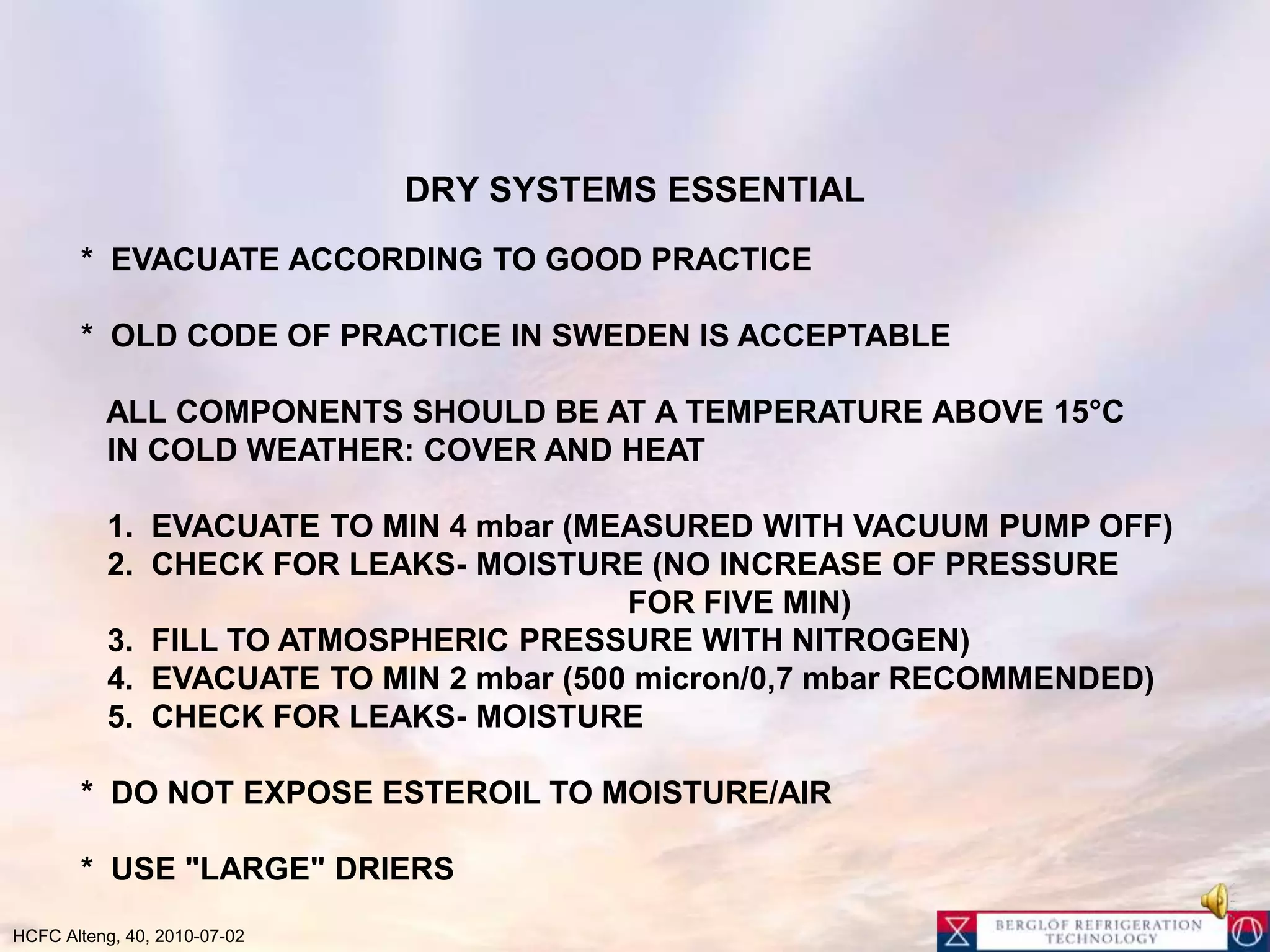 Internet powerful toolCheck Compressor manufacturers webBitzer Excellent Refrigerant report and software www.bitzer.de/eng/HomeCopeland a lot of data and softwareRefrigerant supplierswww.R744.com lobby group for CO2UNEP web http://www.uneptie.org/ozonAction/topics/hcfc.asp