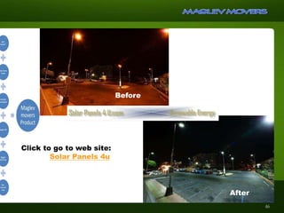 S
Before
After
Click to go to web site:
Solar Panels 4u
46
 