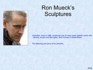 Ron Mueck’s Sculptures ,[object Object],[object Object]