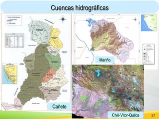 SSV
Cuencas hidrográficas
Mariño
37Chili-Vitor-Quilca
Cañete
 