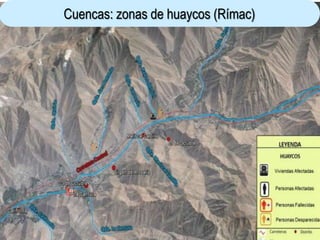 46
Cuencas: zonas de huaycos (Rímac)
 