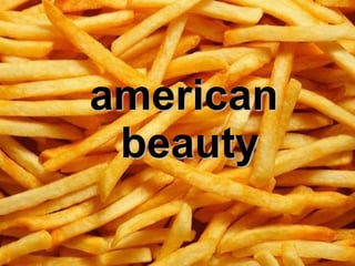 american
beauty
 