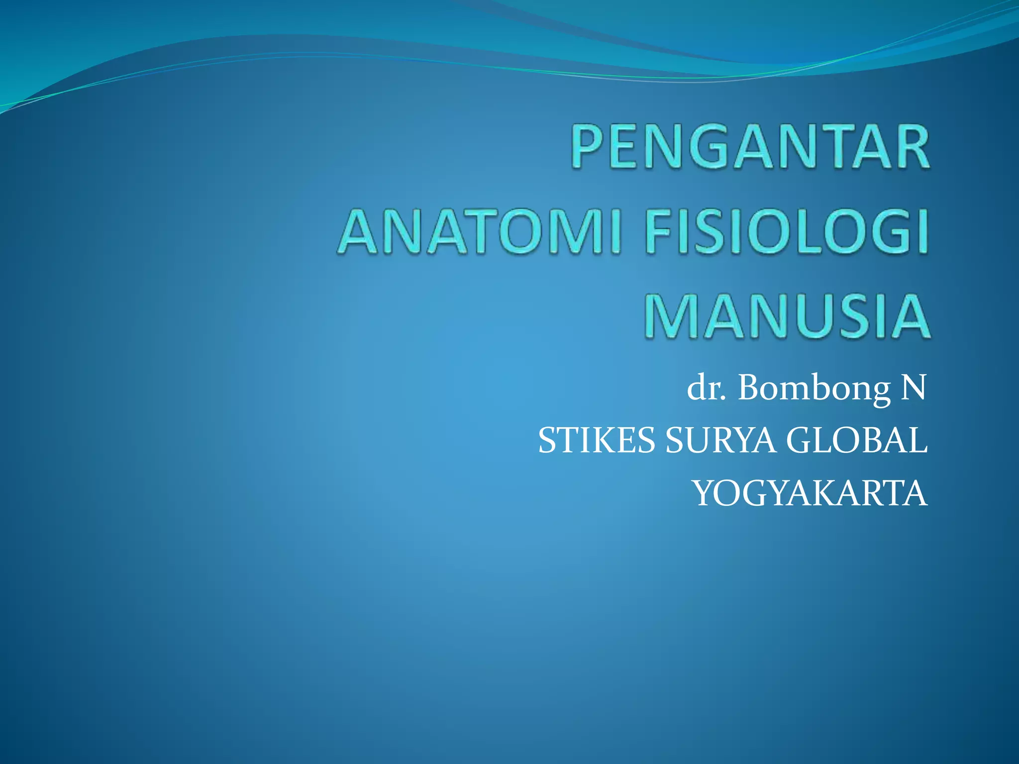 1_ANATOMI_FISIOLOGI_MANUSIA_pptx.pptx