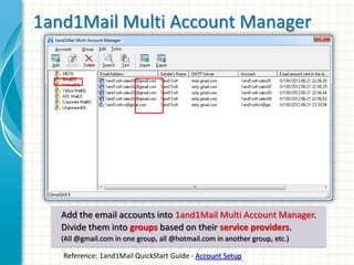 Multi SMTP Account Manager 
Add the email accounts into the Multi Account Manager. 
Divide them into groups based on their...