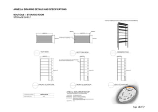 ANNEX A: DRAWING DETAILS AND SPECIFICATIONS
Page 13 of 57
BOUTIQUE – STORAGE ROOM
STORAGE SHELF
 