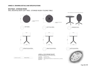 ANNEX A: DRAWING DETAILS AND SPECIFICATIONS
Page 14 of 57
BOUTIQUE – STORAGE ROOM
WALL MOUNTED DROP LEAF TABLE - STORAGE ROOM / FOLDING TABLE
 