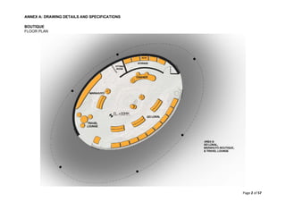 ANNEX A: DRAWING DETAILS AND SPECIFICATIONS
Page 2 of 57
BOUTIQUE
FLOOR PLAN
 