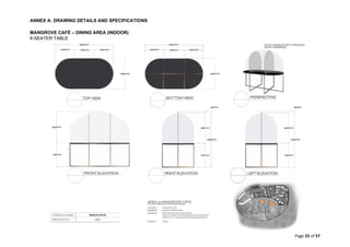ANNEX A: DRAWING DETAILS AND SPECIFICATIONS
Page 25 of 57
MANGROVE CAFÉ – DINING AREA (INDOOR)
6-SEATER TABLE
 